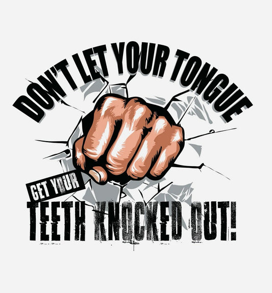 Light gray Sick Bastard Streetwear t-shirt with a fist punching through a wall and bold "Don't Let Your Tongue Get Your Teeth Knocked Out" graphic design.