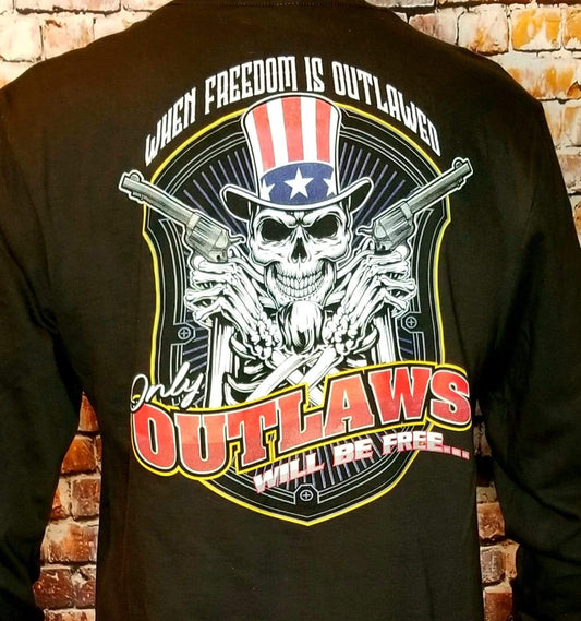 When Freedom is Outlawed only Outlaws will be Free Long Sleeve