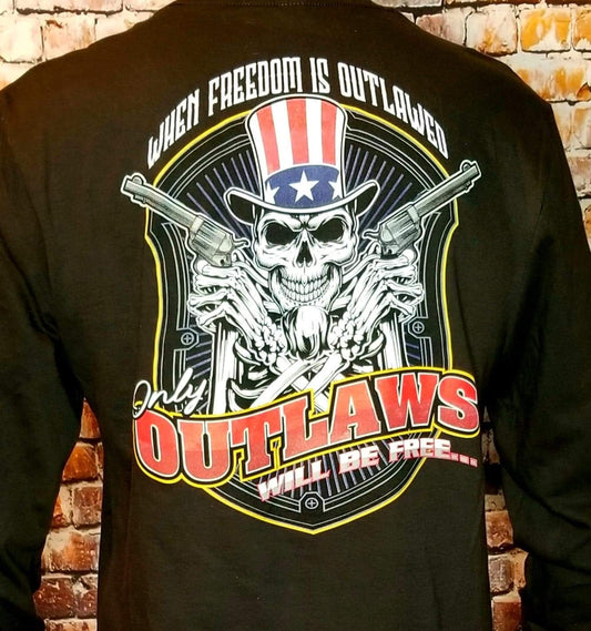 When Freedom is Outlawed only Outlaws will be Free Long Sleeve