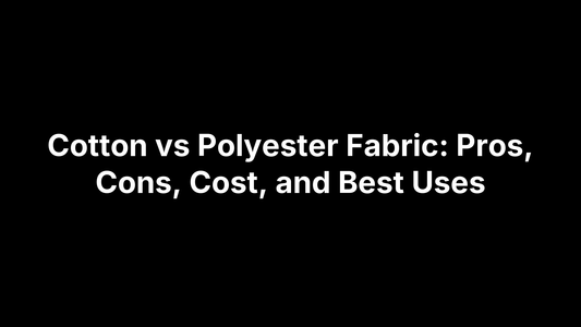 Cotton vs Polyester Fabric: Pros, Cons, Cost, and Best Uses