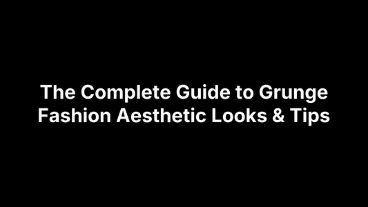 The Complete Guide to Grunge Fashion Aesthetic Looks & Tips