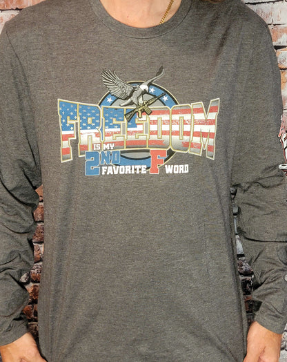 Freedom Long Sleeve Shirt featuring graphic design with the text "Freedom is my 2nd Favorite F Word" on gray fabric.