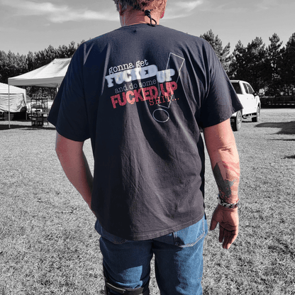 Back view of a man wearing a funny graphic t-shirt that says 'gonna get Fucked up and do some Fucked up Shit'.
