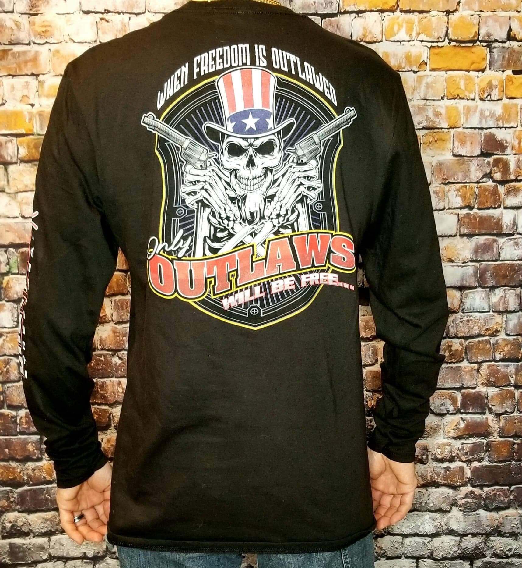 Freedom long sleeve shirt featuring a skull design and the phrase 'When Freedom is Outlawed only Outlaws will be Free'.